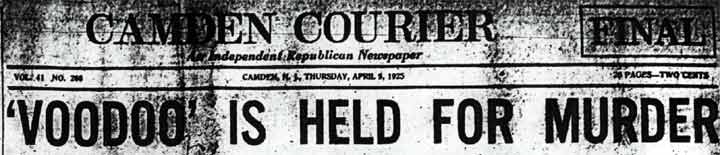 Voodoo Is Held for Murder, headline banner, Camden Courier, April 9, 1925