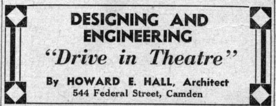 Boxed newspaper credit: Designing and Engineering "Drive in Theatre" by Howard E. Hall, Architect, 544 Federal Street, Camden